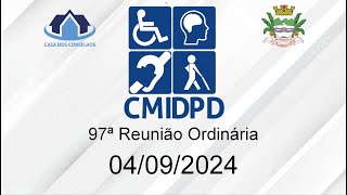 CMIDPD  97ª Reunião Ordinária 04092024 [upl. by Ycnahc]