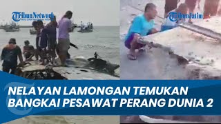 GEGER Nelayan Lamongan Temukan Bangkai Pesawat Perang Dunia Ke 2 Diduga Pesawat Tempur Belanda [upl. by Virginie]