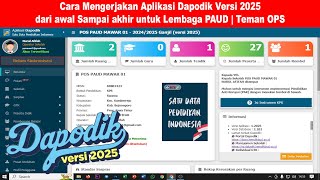 Cara Mengerjakan Aplikasi Dapodik Versi 2025 dari awal Sampai akhir untuk Lembaga PAUD  Teman OPS [upl. by Pirzada]