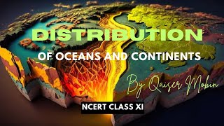 Ch4 Part1  Distribution of oceans and continents  Continental Drift Theory  Alfred Wegner [upl. by Liberati]