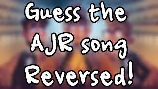 Guess the AJR Song Reversed Part 2 [upl. by Amilas]