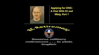 Episode 0120  Applying for CRSC A Chat With DJ and Misty Part 1 [upl. by Airdnal]