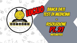 NUOVA BANCA DATI MEDICINA  MATEMATICA  LUGLIO 2024  PT 27 [upl. by Rafaelia613]