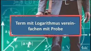 Term mit Logarithmus vereinfachen mit Probe [upl. by Esya]