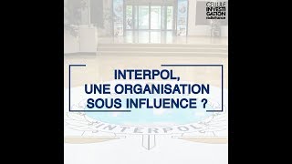 Interpol  une organisation sous influence [upl. by Zerlina]