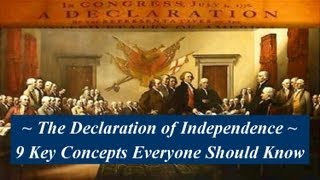 Understanding the Declaration of Independence  9 Key Concepts Everyone Should Know [upl. by Salesin]