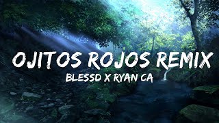 BLESSD x RYAN CASTRO  OJITOS ROJOS REMIX  Best Songs [upl. by O'Shee882]