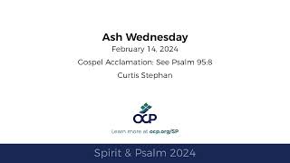 Spirit amp Psalm  Ash Wednesday 2024  Year B  Gospel Acc  Stephan [upl. by Elfie544]