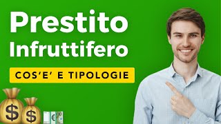 Prestito Infruttifero Cos’è e Quali Tipologie Esistono [upl. by Adieren]