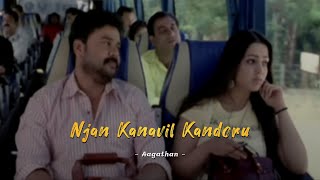 Njan Kanavil Kandoru  Aagathan  Slowed and reverb Song dileep Aagathan [upl. by Yhtomiht706]