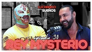 REY MYSTERIO LOS SECRETOS DETRÁS DE UNA LEYENDA 🔥  LUCHANDO POR TUS SUEÑOS PODCAST [upl. by Polash]