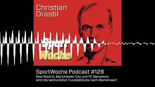 SportWoche Podcast 128 Real Madrid vor Manchester City und FC Barcelona sind die wertvollsten F [upl. by Duval]