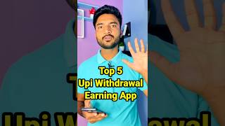 Top 5 Upi Withdrawal Earning App  Upi Withdrawal Earning App  Best Upi Earning App  Earning App [upl. by Norvun]