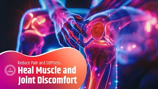 Heal Muscle and Joint Discomfort Naturally Reduce Pain and Stiffness  174 Hz Frequency Therapy [upl. by Nessie922]