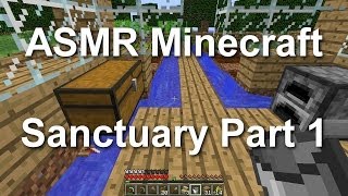 ASMR Minecraft  Sanctuary Part 1 [upl. by Iene]