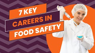 7 Key Careers in Food Safety [upl. by Romilly]