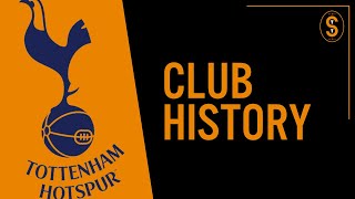 Tottenham Hotspur FC  Club History [upl. by Cassil91]