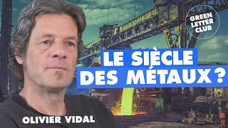 100  Le siècle des métaux  Olivier Vidal [upl. by Tadeas]