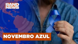 Novembro Azul Médicos alertam para a importância da prevenção  BandNews TV [upl. by Brockie]