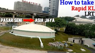 How to Take the Rapid KL LRT from Pasar Seni to Asia jaya Petaling Jaya Selangor [upl. by Anitnerolf]