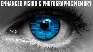 Enhanced Vision amp Photographic Memory Subliminal Audio  Visual [upl. by Hedveh747]