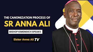 NEW  Bishop Kimengich Talks About The Canonization Process of Sr Anna Ali [upl. by Tressia]