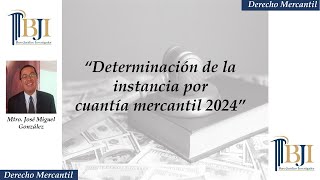 Determinación de la instancia por cuantía mercantil 2024 [upl. by Yhtir724]