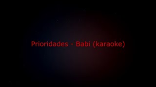 Prioridades  Babi karaoke [upl. by Harad]