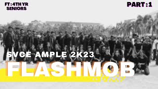 SVCE AMPLE 2K23  4TH YEARS FLASHMOB  PART 1  TIRUPATI [upl. by Helbona]