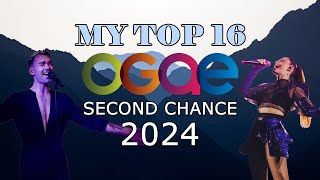 OGAE SECOND CHANCE CONTEST 2024  My Top 16 🎤✨ [upl. by Seamus]