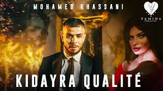 Mohamed Khassani  Kidayra Qualité Clip Officiel  محمد خساني  كيدايرة كاليتي [upl. by Aihsik644]