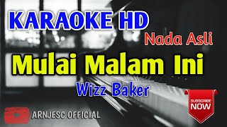 Wizz Baker  Mulai Malam Ini Karaoke HD  Original Key  Nada Asli [upl. by Ahseinad]