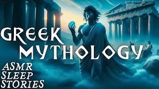 GREEK Myths amp Legends The Gods Of Ancient Greece  Greek Mythology ASMR  Fantasy Bedtime Stories [upl. by Doersten]