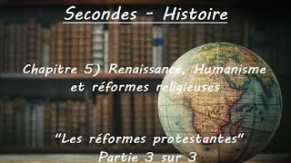 Secondes  Histoire  Chapitre 4 Renaissance Humanisme et réformes religieuses Partie 3 sur 3 [upl. by Graniela231]