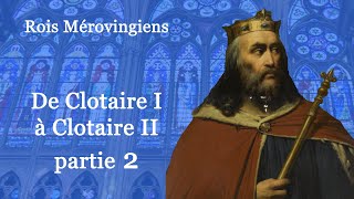 Rois de France  de Clotaire I à Clotaire II partie 2 860 [upl. by Aiekram]