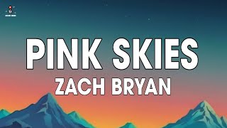 Zach Bryan  Pink Skies Lyrics [upl. by Hirsh981]