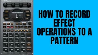 Roland SP 404 MK2 30 Tutorial  Record Effect Operations to a Pattern [upl. by Pernas]