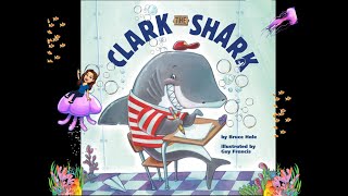 Clark The Shark by Bruce Hale [upl. by Enorej]