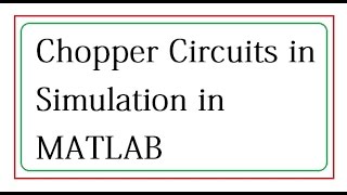 Chopper circuits Simulation in Matlab Simulink Part3 Boost converter [upl. by Sitnik]