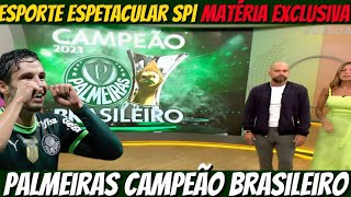 ESPORTE ESPETACULAR PALMEIRAS CAMPEÃO DE UM BRASILEIRÃO HISTÓRICO NOTÍCIAS DIÁRIA DO PALMEIRAS [upl. by Venator]