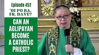 dipobafrdave Ep 453  CAN AN AGLIPAYAN BECOME A CATHOLIC PRIEST [upl. by Cornelle]