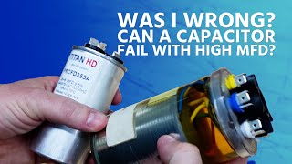 Was I WRONG Can a Capacitor FAIL with HIGH MFD [upl. by Noak314]