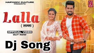 Lalla  लल्ला   Bhuvnesh Sharma  Harendra Nagar  New Haryanvi Song 2023  New Haryanvi Dj Song [upl. by Vine848]