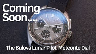 Coming soon teaserThe Bulova Lunar Pilot Meteorite Dial [upl. by Dael]