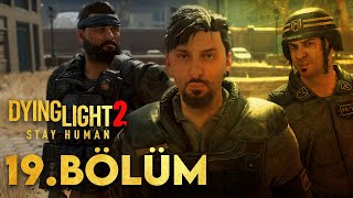 SALDIRMAYIN ARTIK GÜCÜM KALMADI  Dying Light 2 Türkçe 19 Bölüm [upl. by Hilbert997]