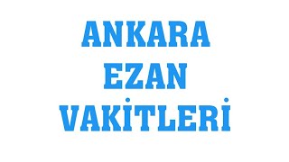 Ankara Ezan Vakitleri  Namaz Saatleri [upl. by Dori]