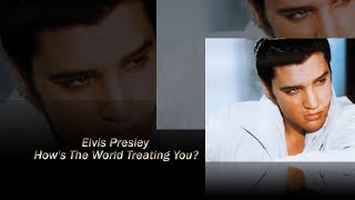 Elvis Presley  Hows The World Treating You CC [upl. by Chucho954]