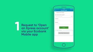 Ecobank Mobile App Tutorial Xpress Account [upl. by Gagnon]