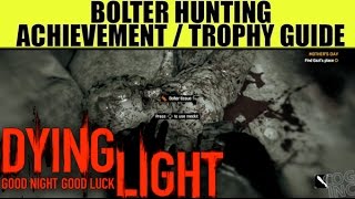 Dying Light  Bolter Hunting Achievement Guide Exploit Catch 5 Bolters [upl. by Anahsal546]