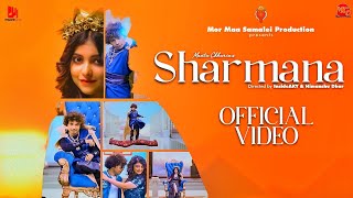 Sharmana  Official Video  New Hindi Song 2022  Mantu Chhuria  Riya Pandey  Saaveri Verma [upl. by Studdard131]